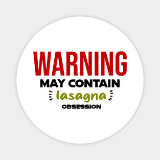 Warning: May Contain lasagna Obsession Magnet